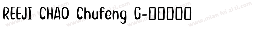 REEJI CHAO Chufeng G字体转换